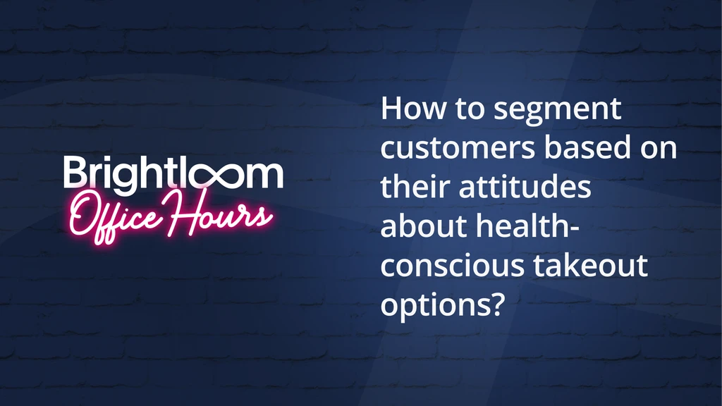 Office Hours Q&A- Metrics for Segmenting Customers Based on Their Attitudes